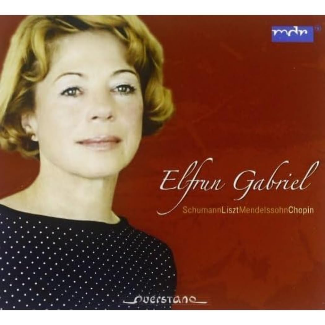 Elfrun Gabriel: Schumann/Liszt/Mendelssohn/Chopin