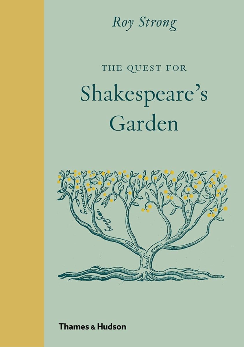 The Quest for Shakespeare’s Garden by Roy Strong (Hardcover)