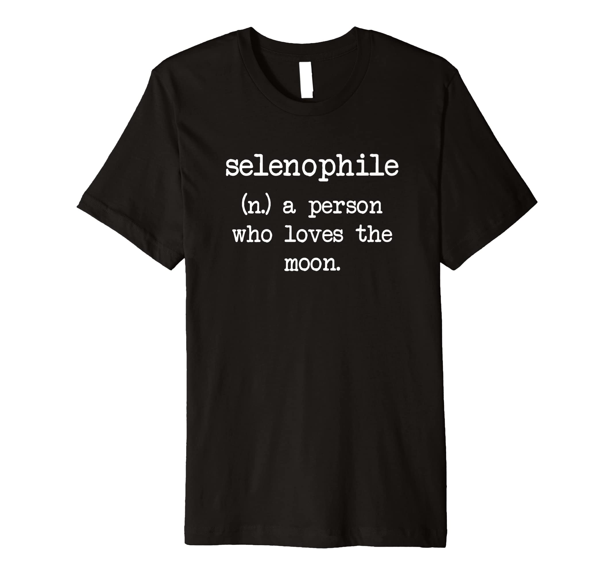 Selenophile Word Definition Premium T-Shirt