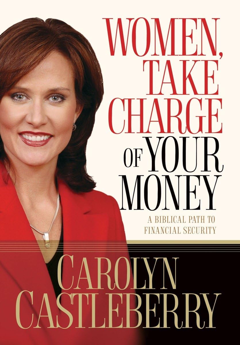 Women, Take Charge of Your Money: A Biblical Path to Financial Security