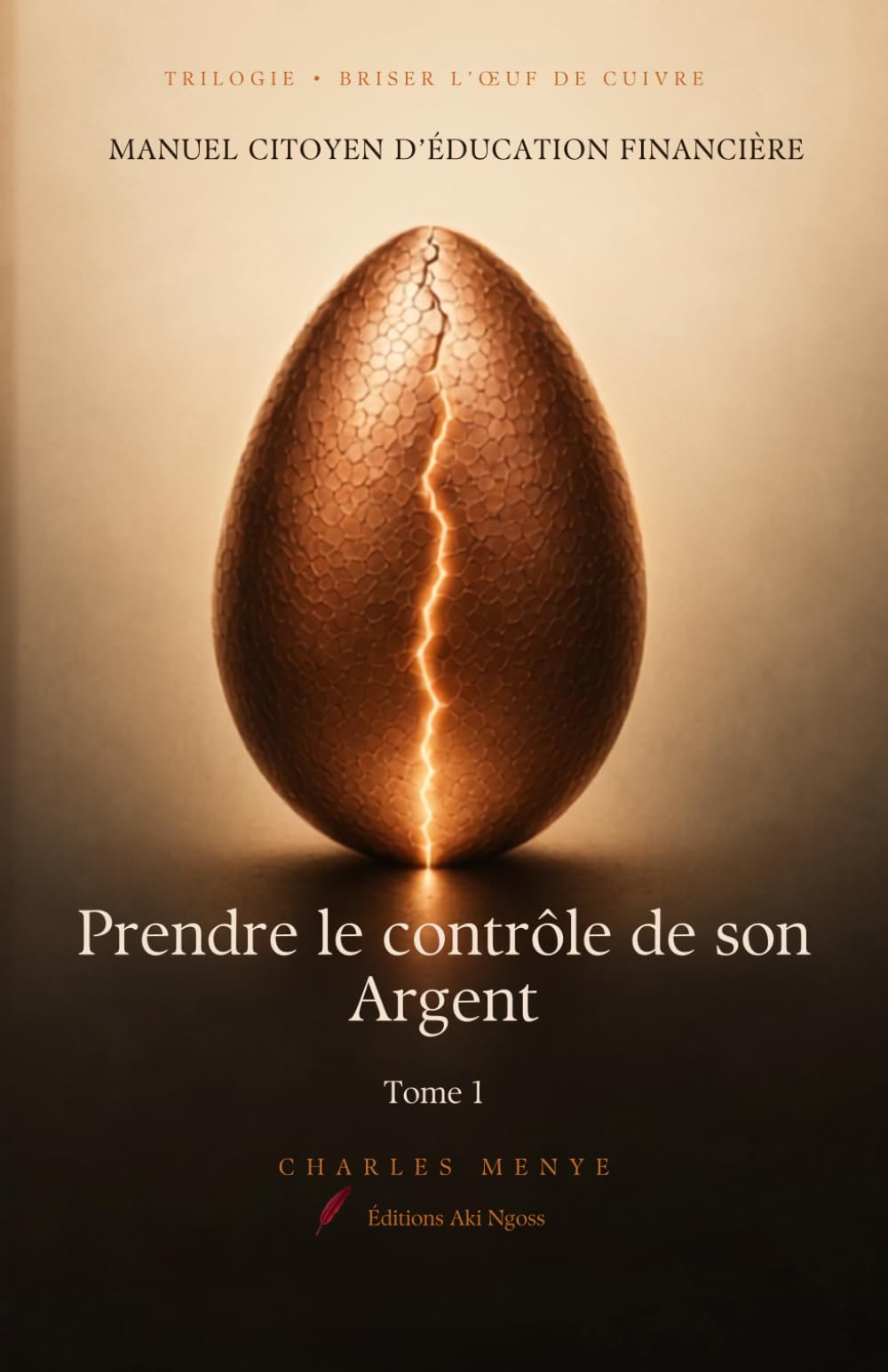 Prendre le Contrôle de son Argent (Briser l'Oeuf de Cuivre)