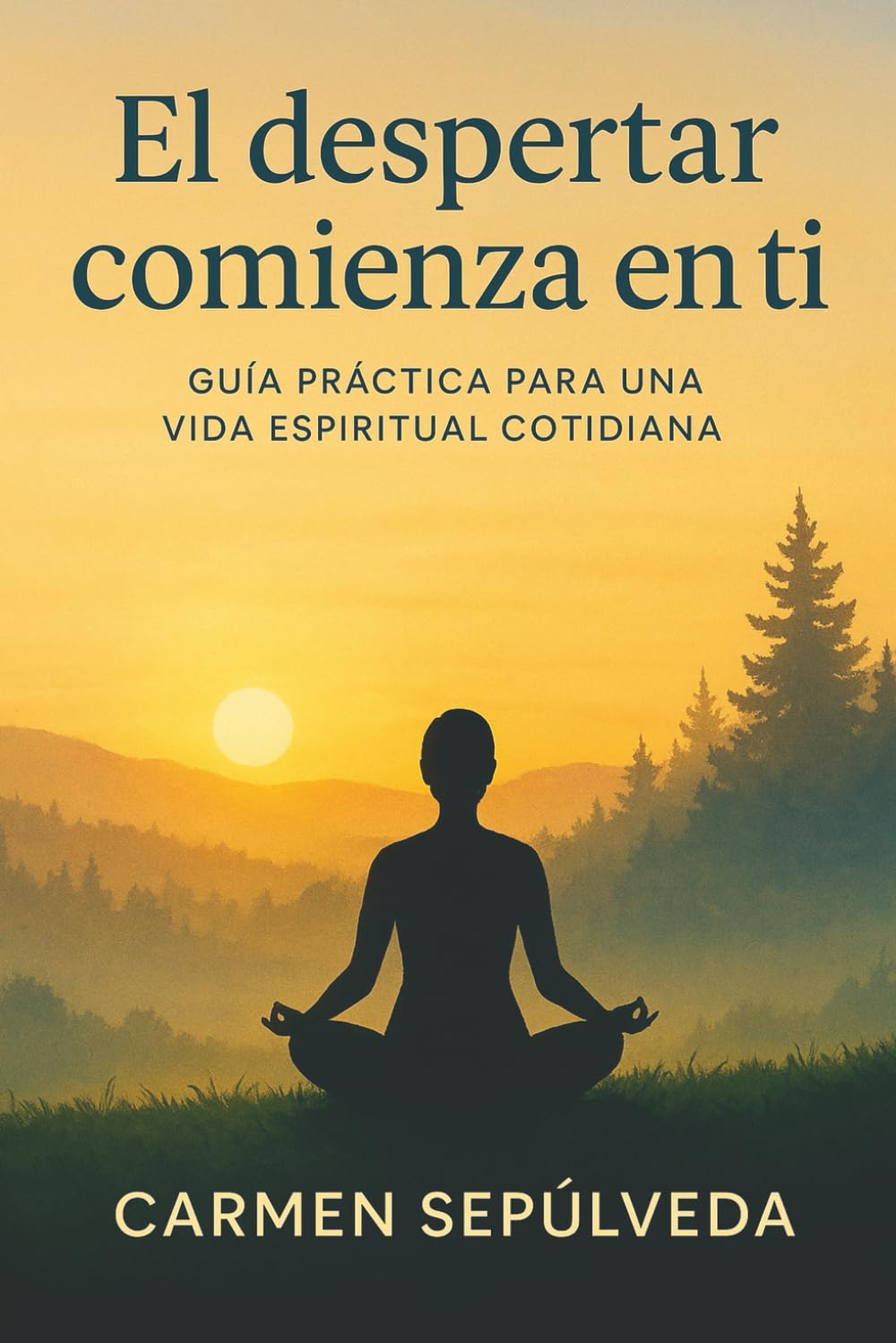El despertar comienza en ti: Guía práctica para una vida espiritual cotidiana