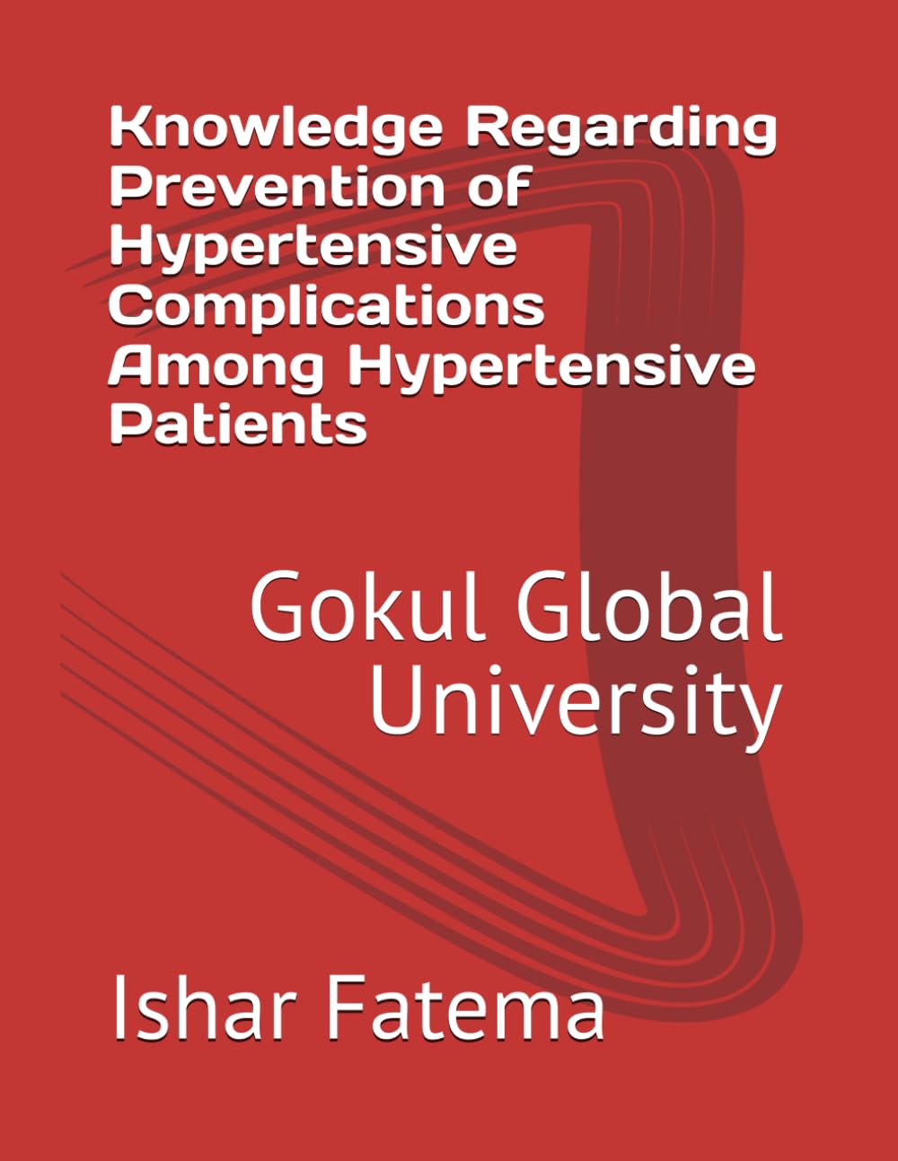 Knowledge Regarding Prevention of Hypertensive Complications Among Hypertensive Patients