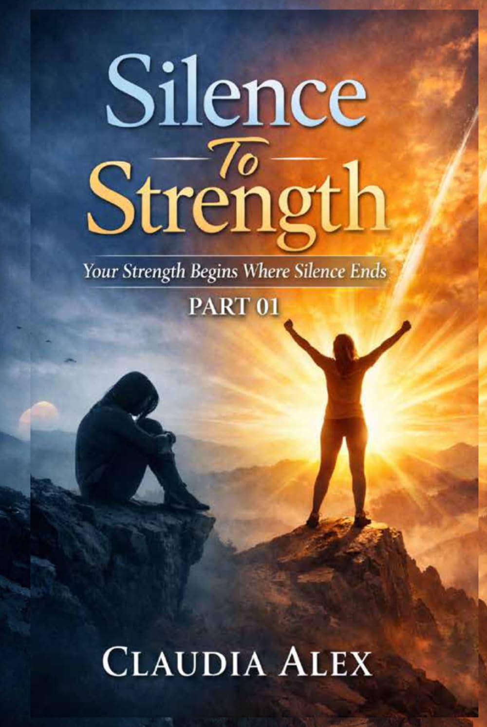 SILENCE TO STRENGTH: A Story of Survival, Courage, and Healing