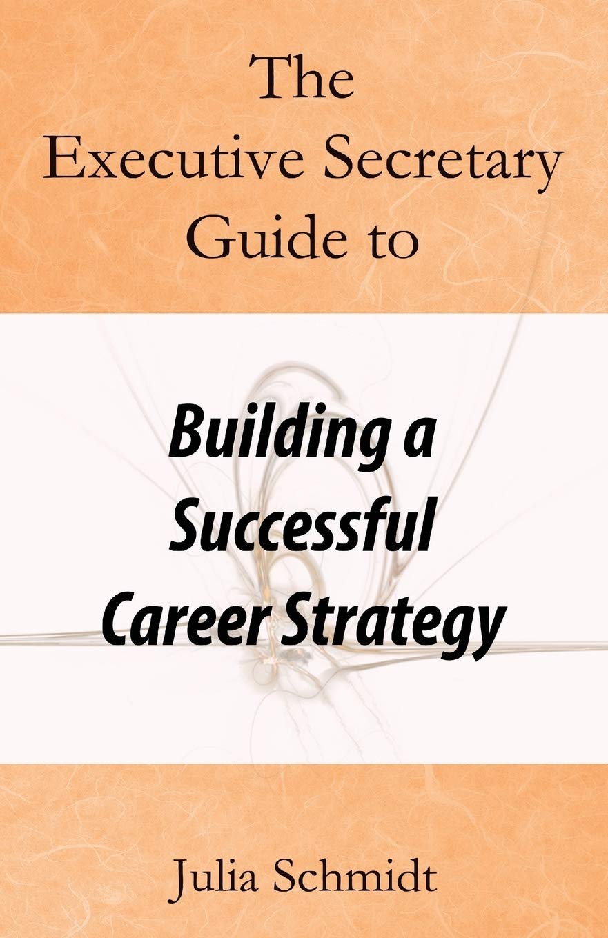 The Executive Secretary Guide to Building a Successful Career Strategy: 5