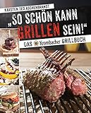  So schön kann Grillen sein!: Das Krombacher Grillbuch