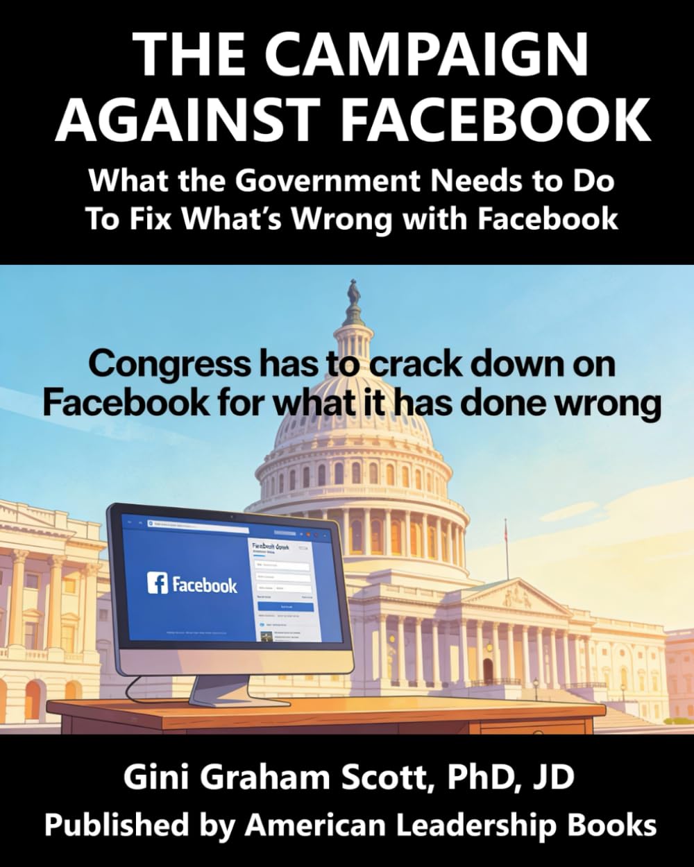 The Campaign Against Facebook: What the Government Needs to Do to Fix What’s Wrong with Facebook
