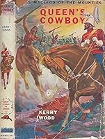 The Queen's Cowboy; James Macleod Of The Mounties B000ZG7TIA Book Cover