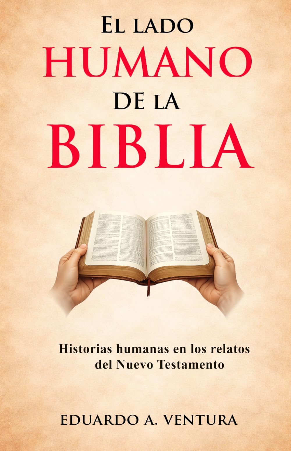 El lado humano de la Biblia: Historias humanas en los relatos del Nuevo Testamento