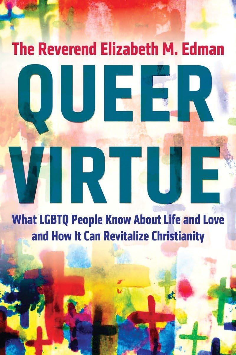 Buy Queer Virtue: What Lgbtq People Know About Life and Love and How It Can Revitalize Christianity (Queer Action/ Queer Ideas) — BookShops.in