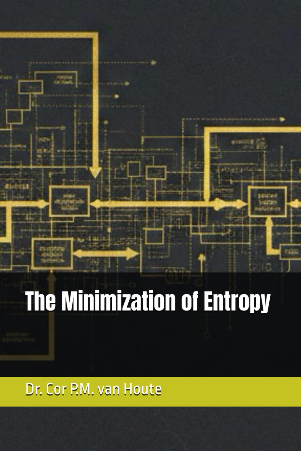 The Minimization of Entropy (Frost Operational Guides: The Van Houte Method)