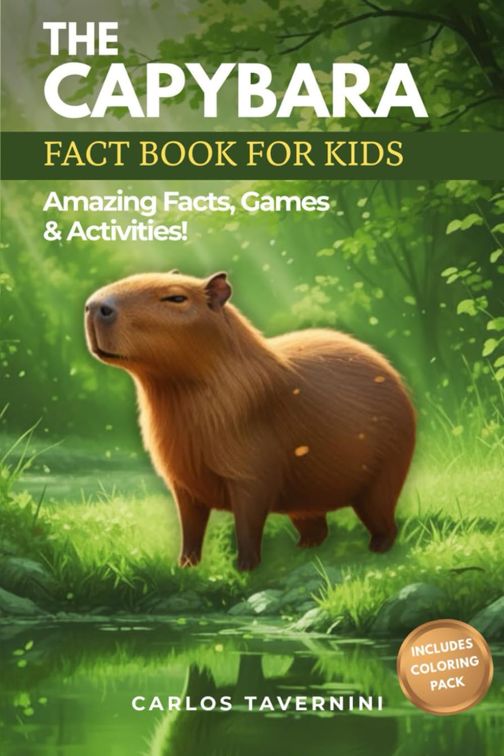 The CAPYBARA Fact Book for Kids: Explore the Amazing World of Capybaras with Photos, Activities & Fun Facts