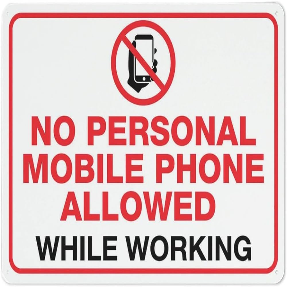 No Personal Mobile Phone Allowed While Working Sign 12X12 Rust Free Aluminum Signs Outdoor Metal Signs For Home Farm Yard, Business