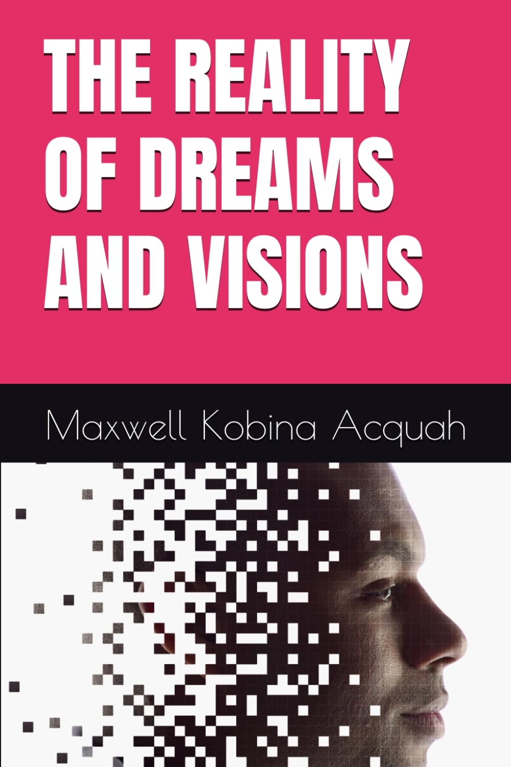 THE REALITY OF DREAMS AND VISIONS