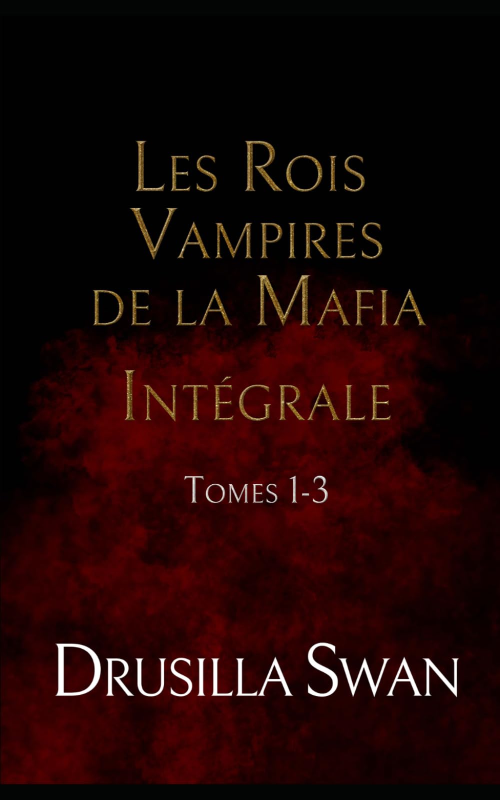 Les Rois Vampires de la Mafia Intégrale: Tomes 1-3
