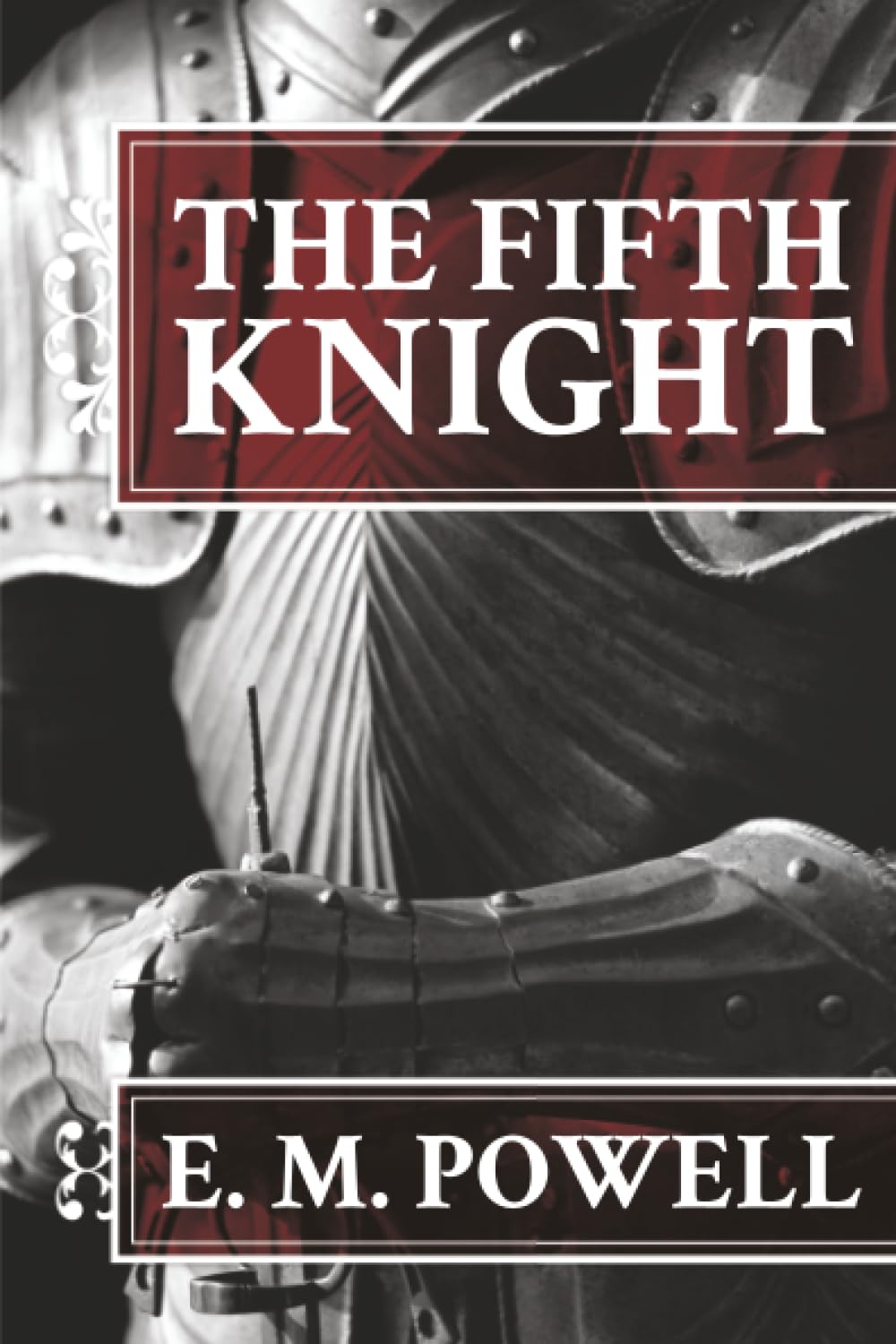 The Fifth Knight (The Fifth Knight Series),E.M. Powell