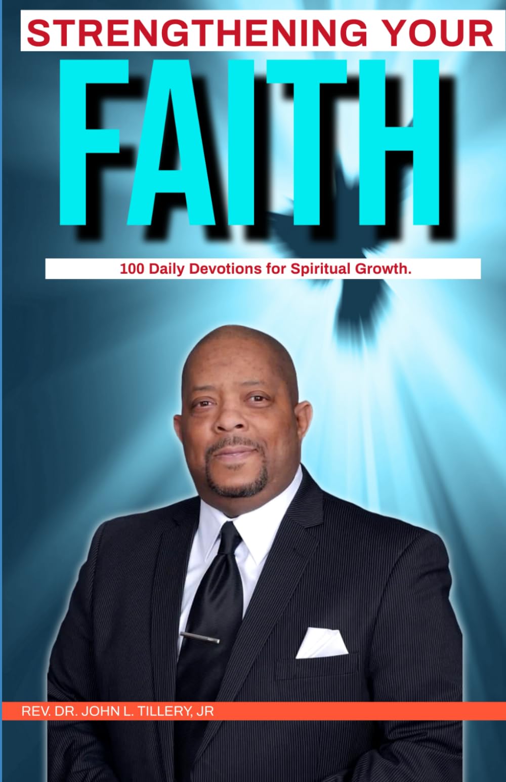 Strengthening Your Faith: 100 Daily Devotions for Spiritual Growth