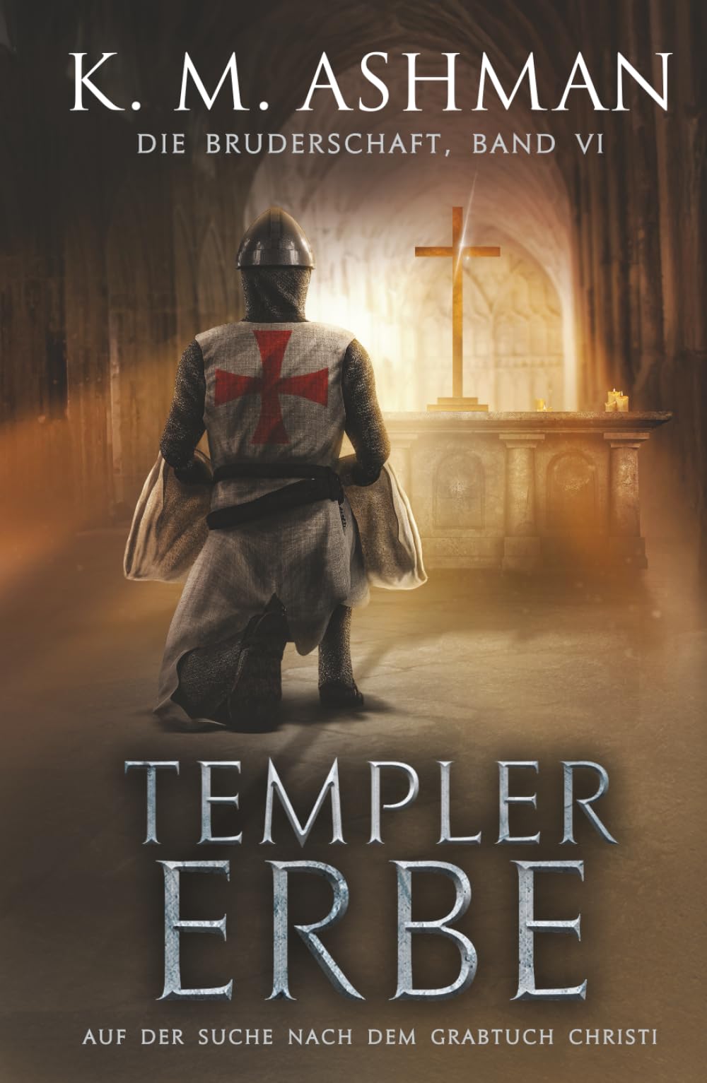 Die Bruderschaft -Band VI: Templer Erbe