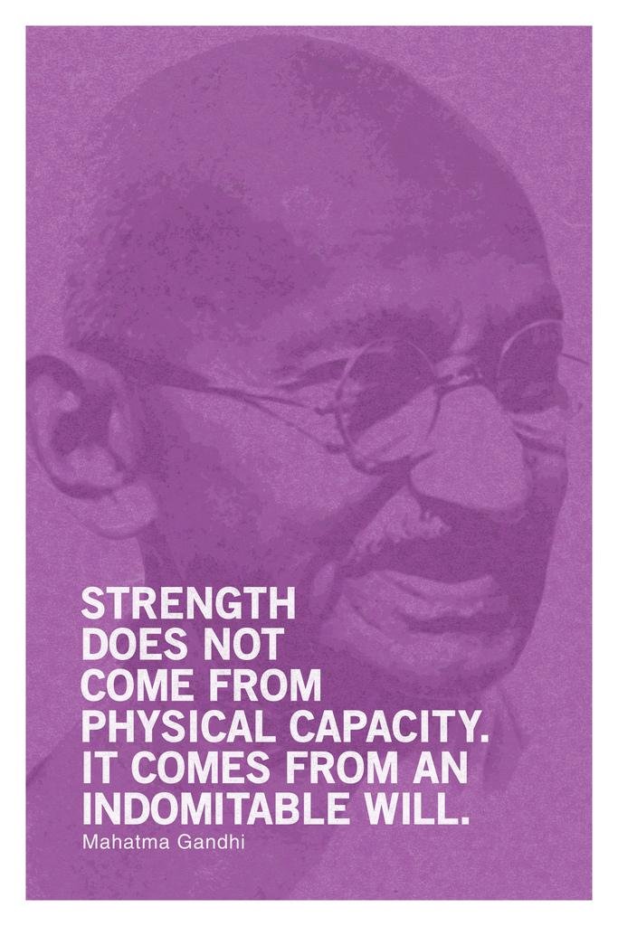 Mahatma Gandhi Strength Does Not Come From Physical Capacity Perseverance Determination Perseverance Strength Resilience Dedication Hustle Grind Ambition Dream Cool Wall Art Print Poster 16x24