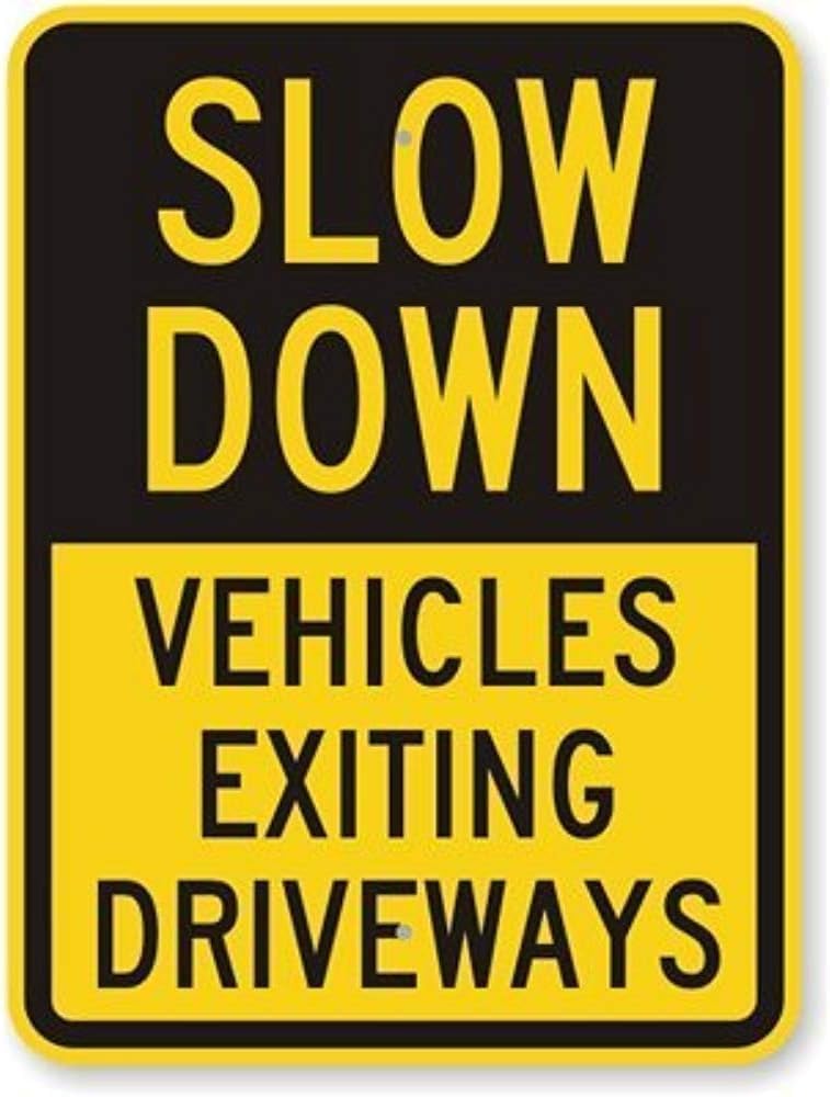 Slow Down Vehicles Exiting Driveways Metal Tin Plaque Wall Warning Marker Road Reminder Decor for Public Street Residential Area Community Venue Neighborhood Space Traffic Display 12"x8"