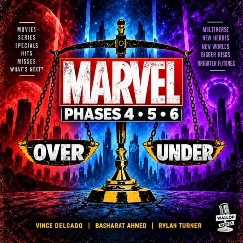 Over/Under: Marvel, phases 4, 5 and 6