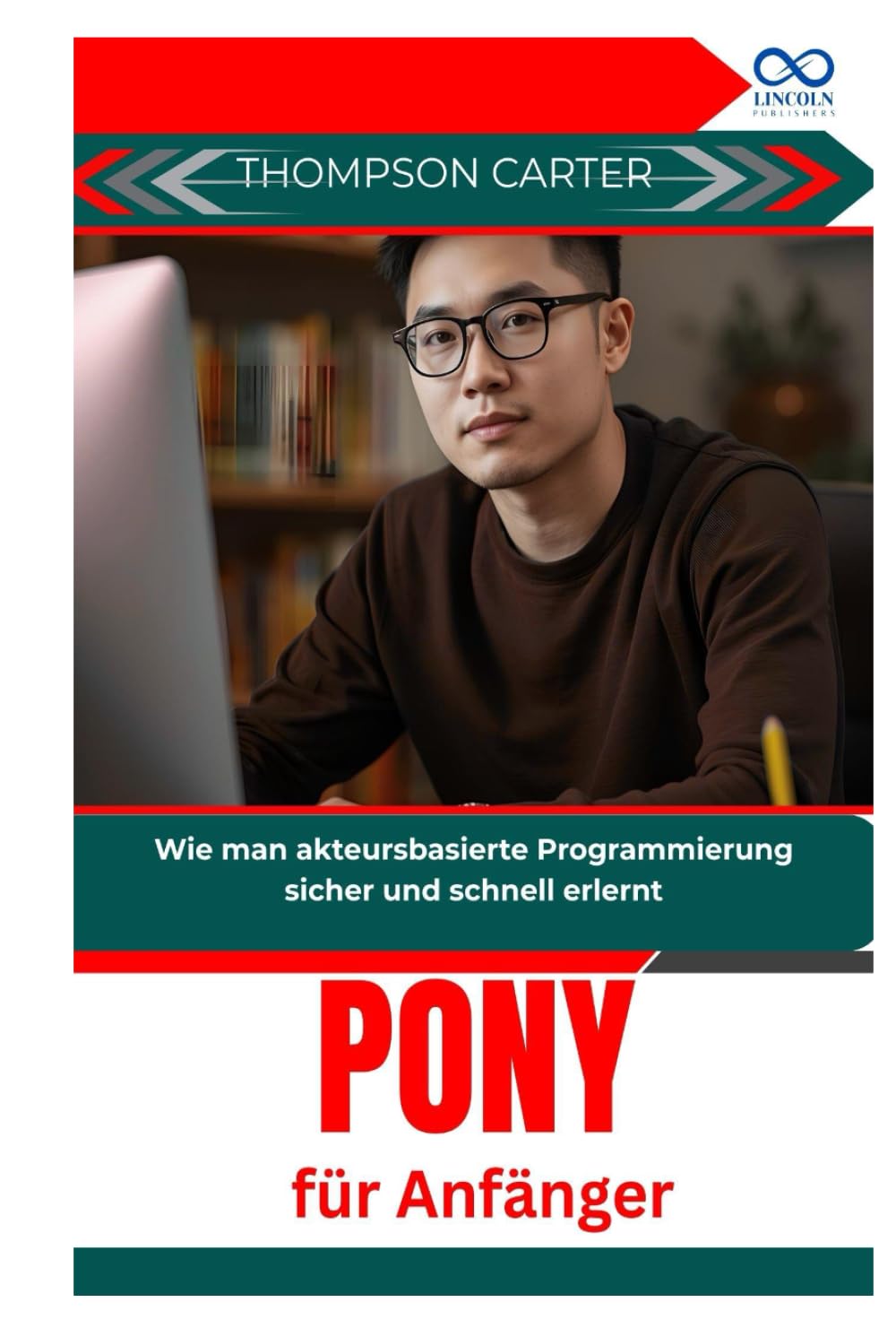 Pony für Anfänger: Wie man akteursbasierte Programmierung sicher und schnell erlernt