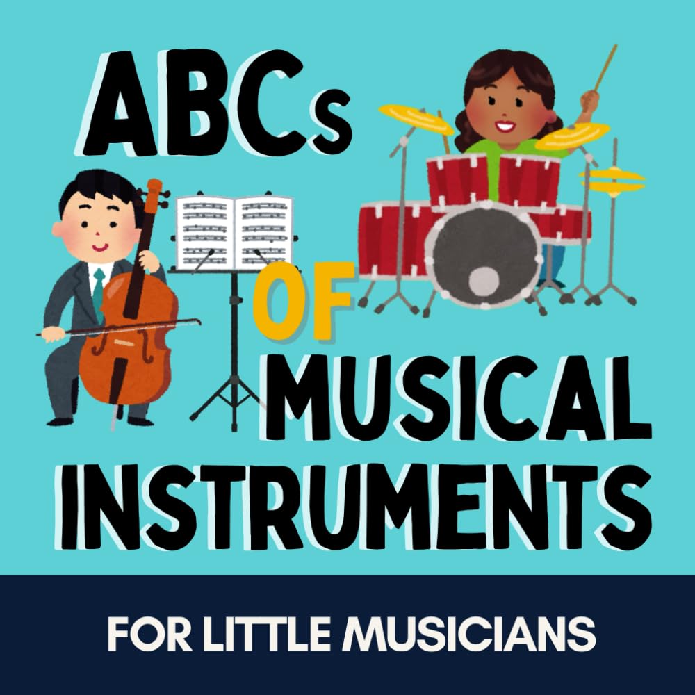 ABCs of Musical Instruments: For Little Musicians (Alphabet Explorers)