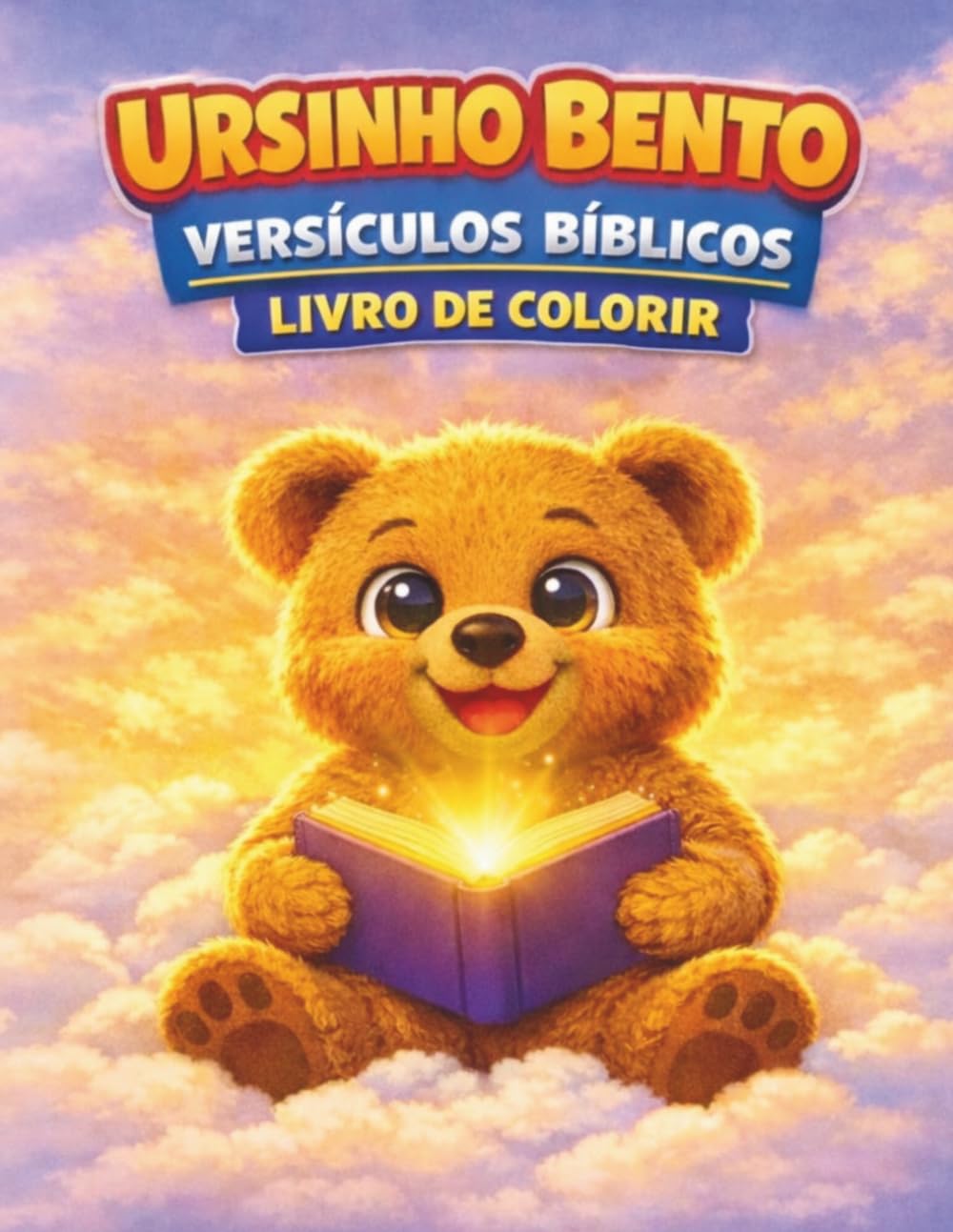 Ursinho Bento: Versículos Bíblicos de Colorir: 30 Versículos Bíblicos para Crianças
