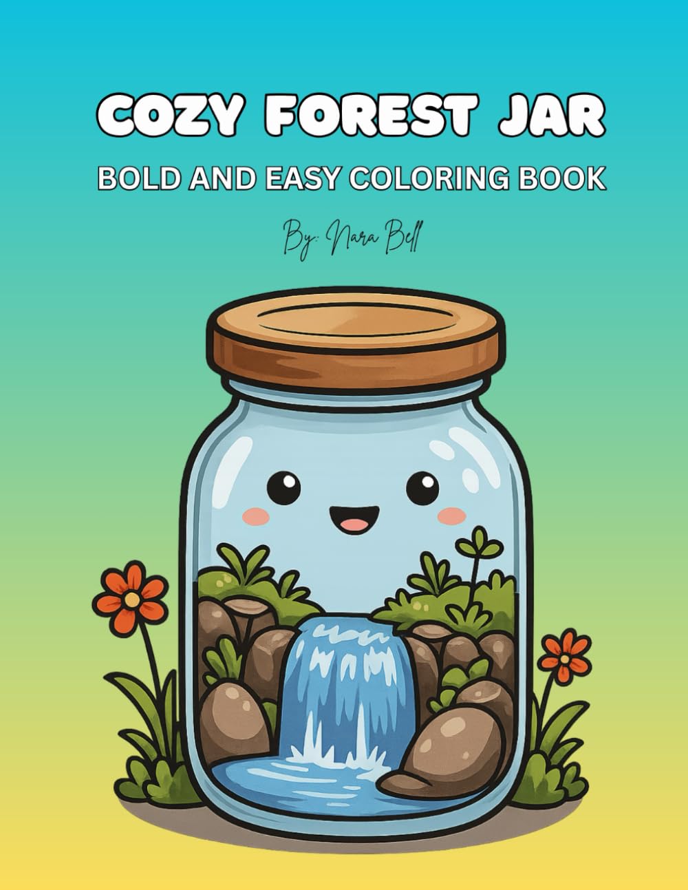 Cozy Forest Jar: A Whimsical Coloring Book for Kids and Adults, Forests, Animals, Nature & Magic in Jars, Ideal for Mindfulness and Relaxation