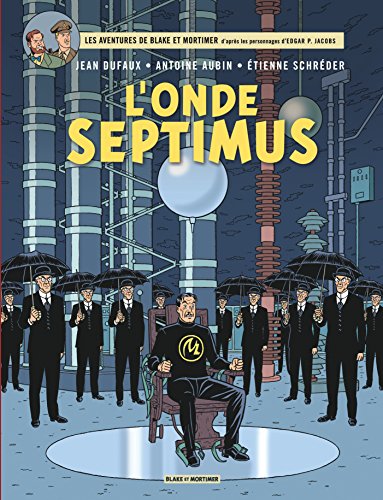 Blake & Mortimer Tome 22 l'Onde Septimus Blake & Mortimer Tome 22 l'Onde Septimus