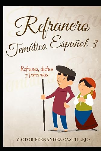 Refranero temático español 3: refranes, dichos y paremias: Refranes populares españoles