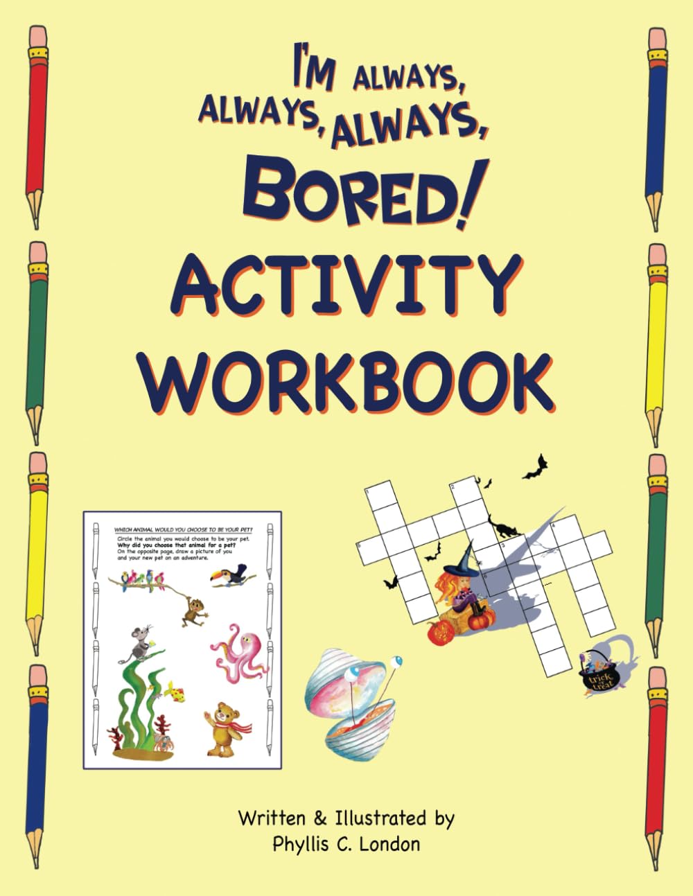 I’M ALWAYS, ALWAYS, ALWAYS BORED! Activity Workbook