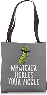 Whatever Tickles Your Pickle Sarcastic Funny Dill Pickles Tote Bag