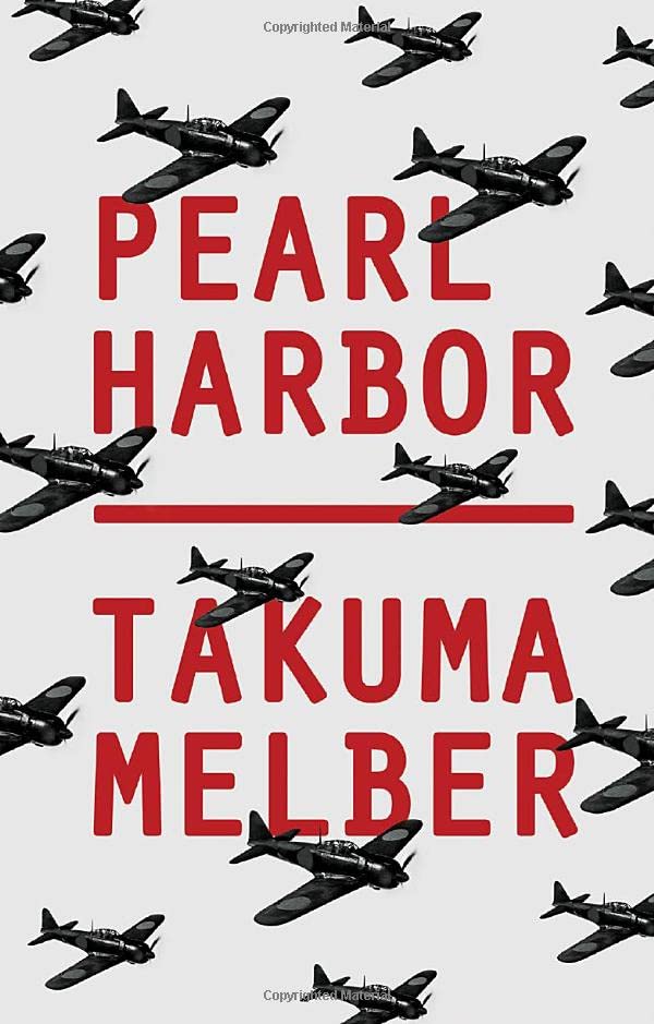 Takuma MelberPearl Harbor: Japan's Attack and America's Entry into World War II
