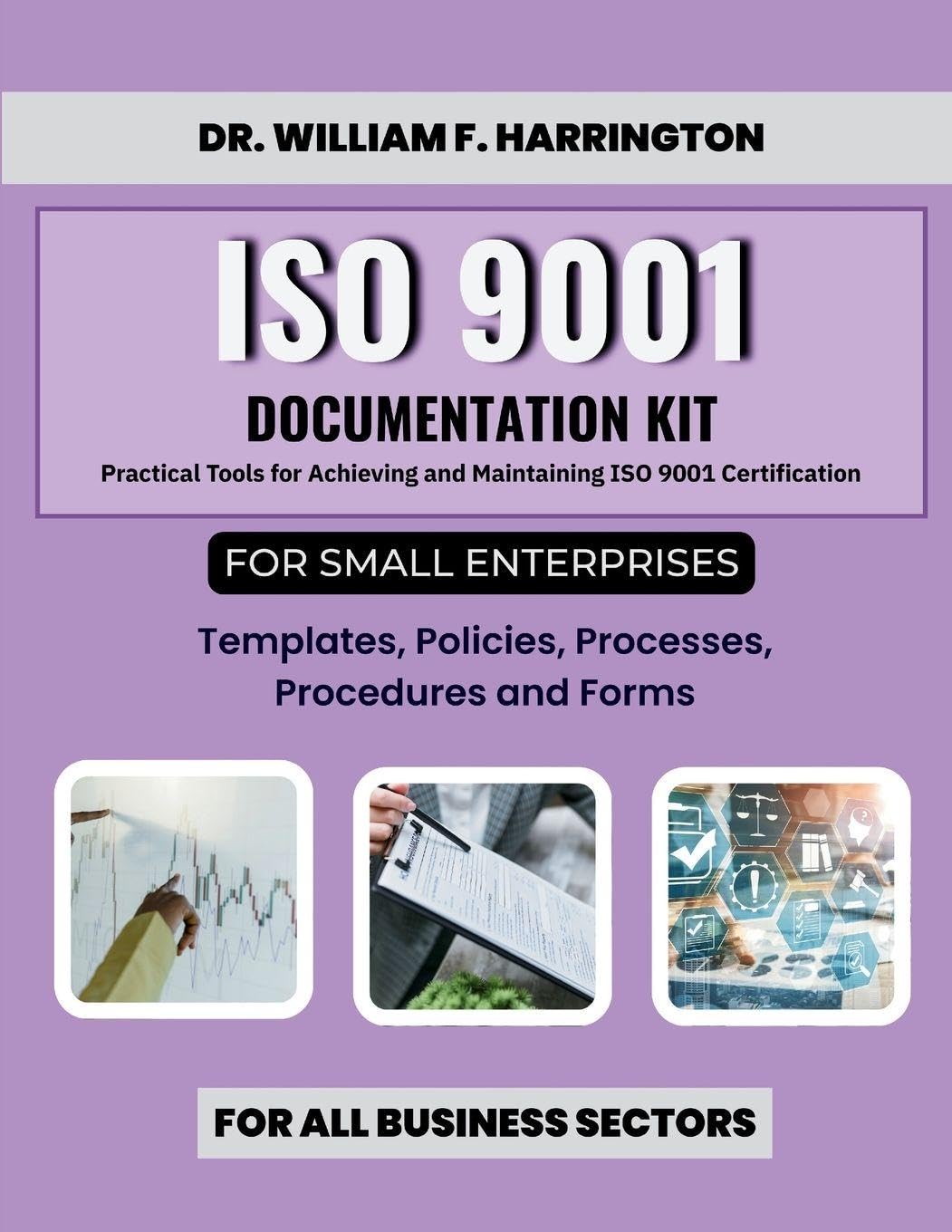 ISO 9001 Documentation Kit for Small Enterprises: Templates, Policies, Processes, Procedures and Forms