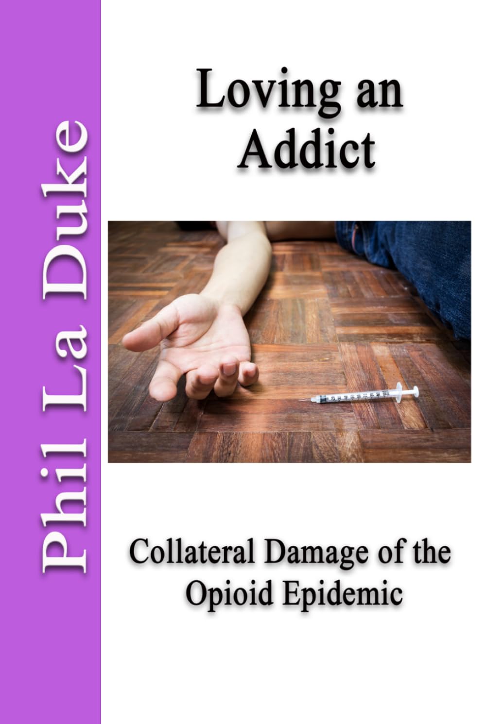 Loving an Addict: Collateral Damage of the Opioid Epidemic