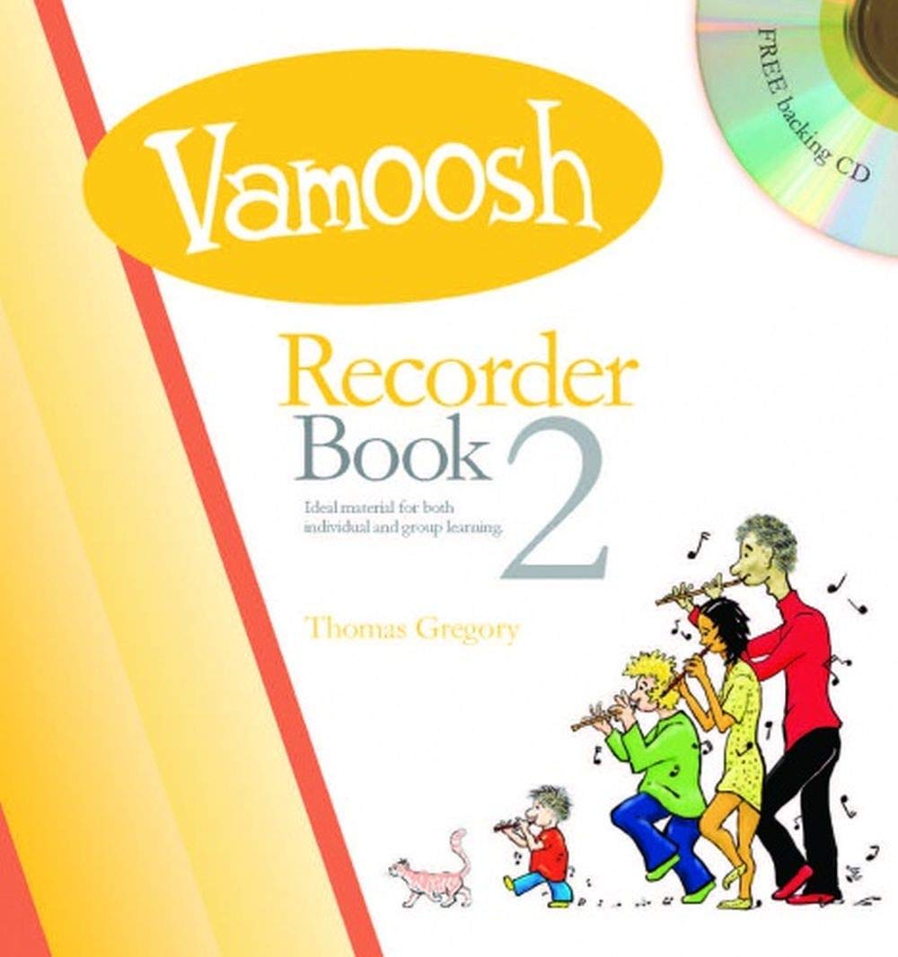 Vamoosh Recorder Book 2 for Beginner Recorder Players | Thomas Gregory | Progressive Recorder Songbook with Backing CD for Individual and Classroom Learning | Fun Teaching Pieces for Young Musicians
