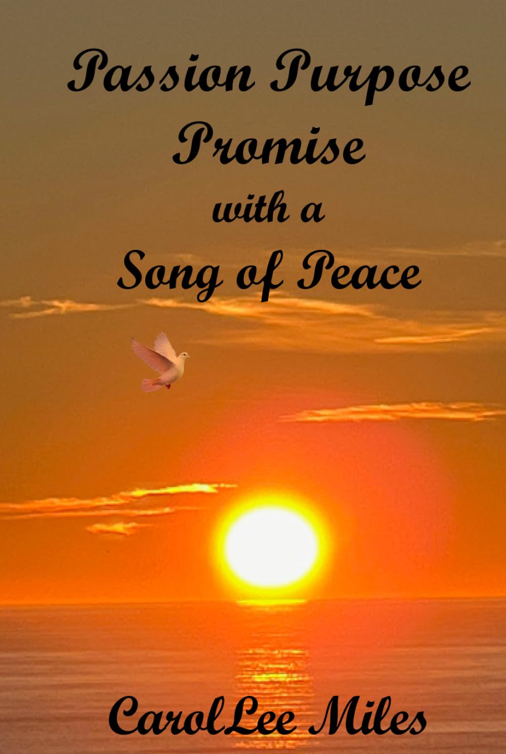 PASSION. PURPOSE. PROMISE. With a Song of Peace