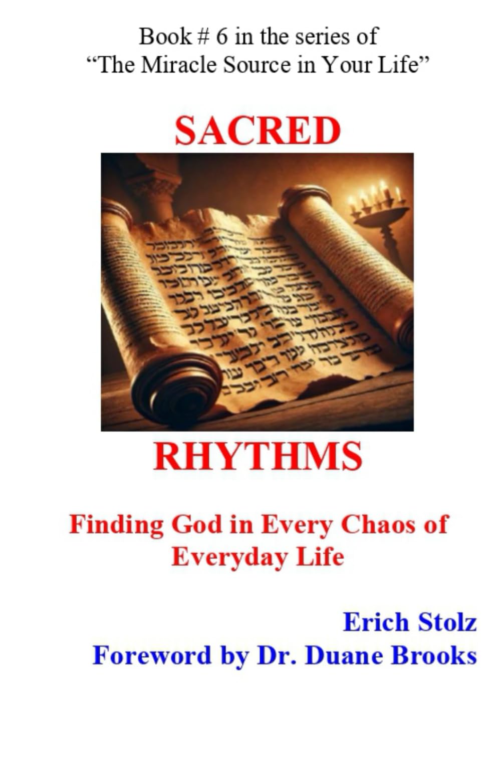 SACRED RHYTHMS: Finding God in Every Chaos of Everyday Life (The Miracle Source in Your Life)