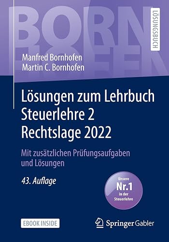 Lösungen zum Lehrbuch Steuerlehre 2 Rechtslage 2022: Mit zusätzlichen Prüfungsaufgaben und Lösungen (Bornhofen Steuerlehre 2 LÖ)