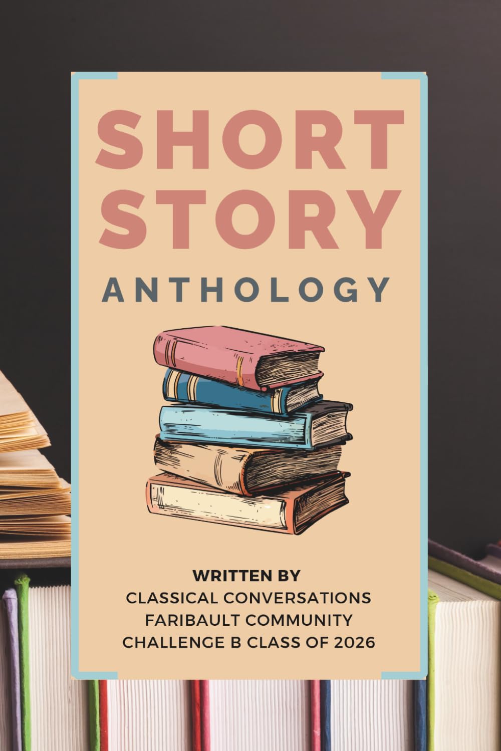 Short Story Anthology: Challenge B Class of 2026
