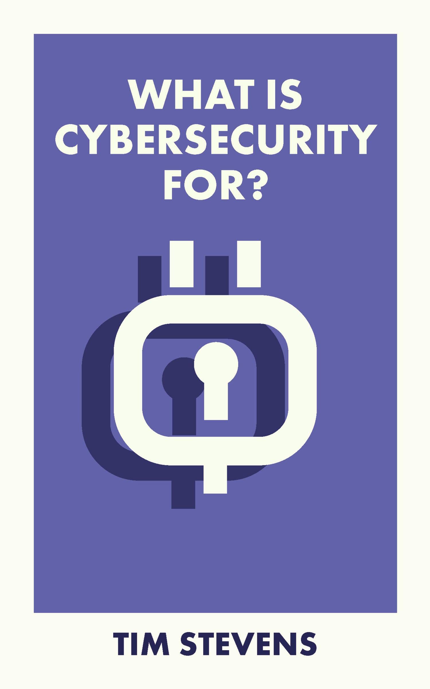 What Is Cybersecurity For? (What Is It For?). Stevens 9781529226959 New**