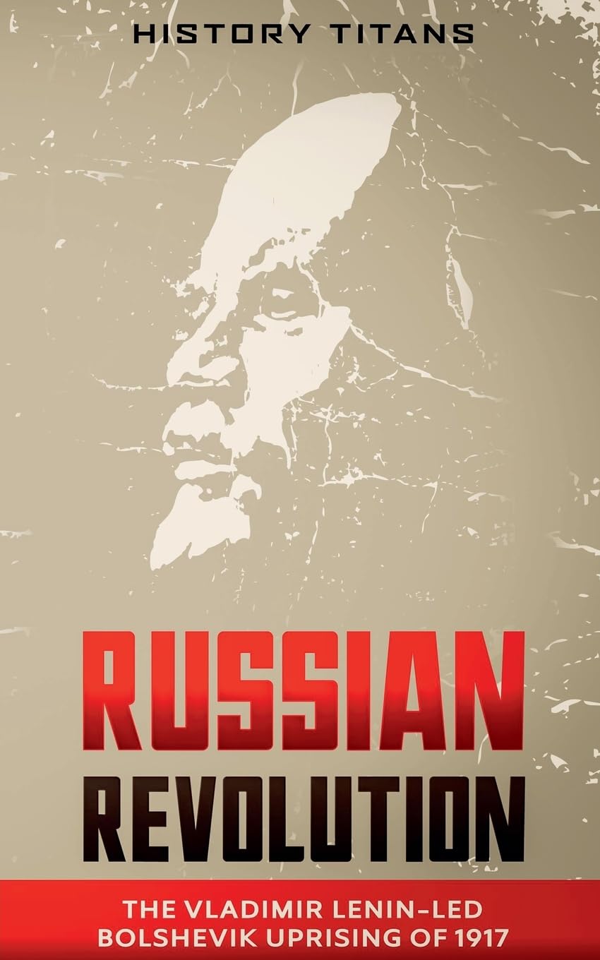 Russian Revolution: The Vladimir Lenin-Led Bolshevik Uprising of 1917