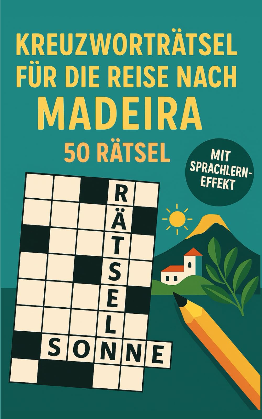 Kreuzworträtsel für die Reise nach Madeira: 50 unterhaltsame Kreuzworträtsel über Madeira & Reisen | Humorvoller Rätselspaß für Urlaub & Flug | ... | Geschenk für Urlaub (Reise Kreuzworträtsel)