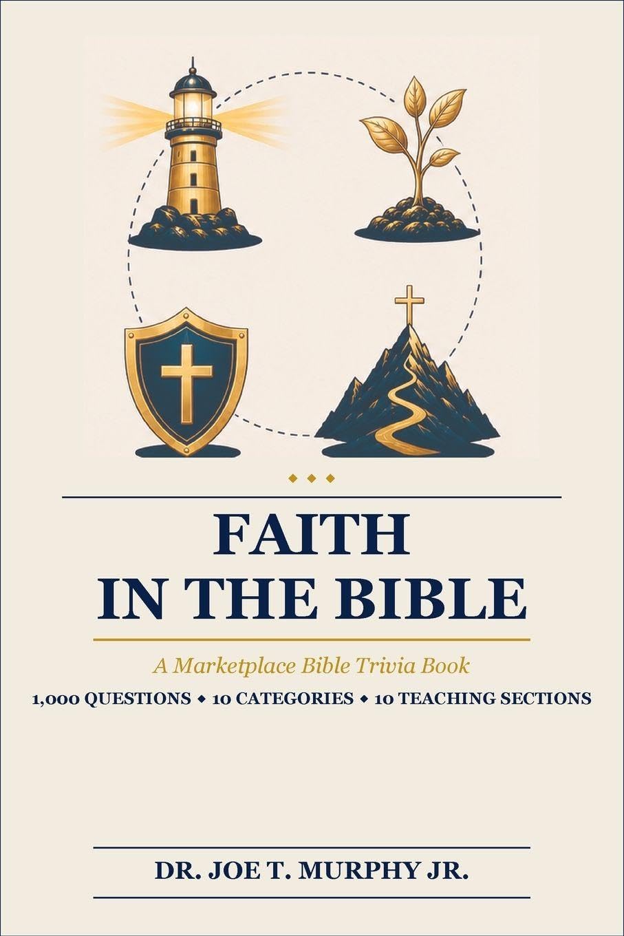 FAITH IN THE BIBLE ¿ A Marketplace Bible Trivia Book 1,000 questions ¿ 10 categories
