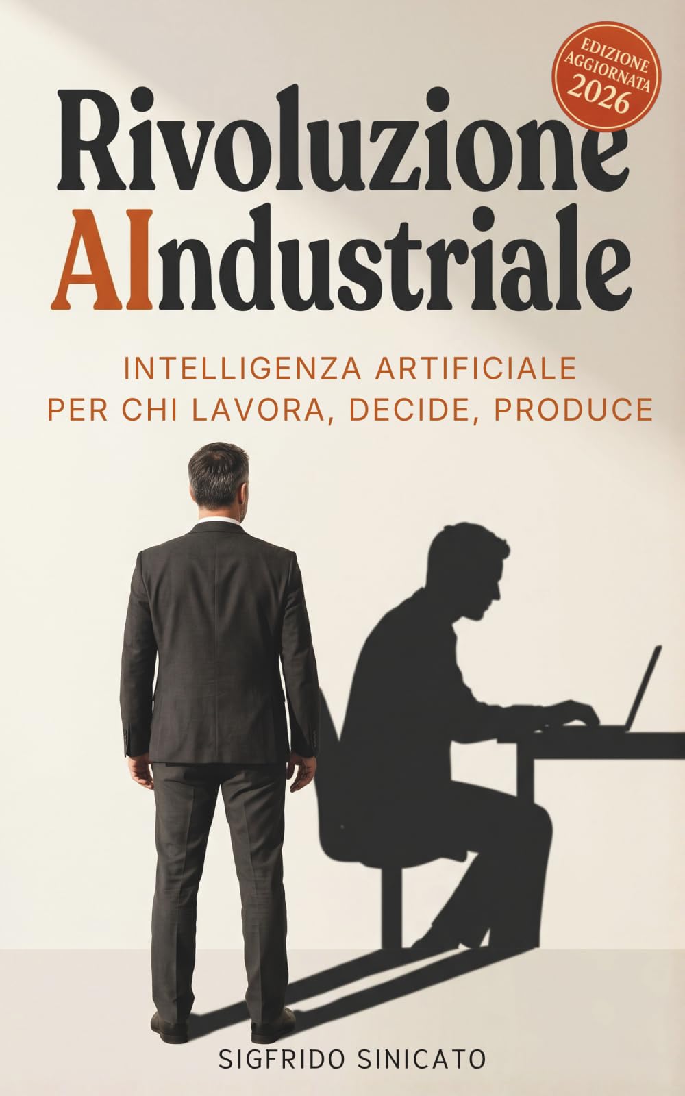 Rivoluzione AIndustriale: Intelligenza Artificiale per chi lavora, decide, produce