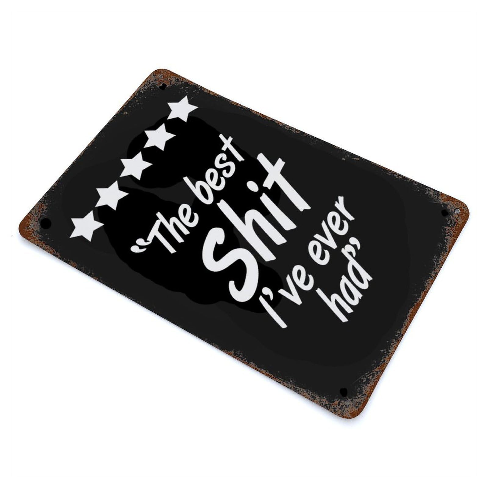 The Best Ive Ever Had Rustic Tin Plaque 11.8"x7.9", for Shed, Workshop And Garage Wall Decor, Shabby Chic Decor