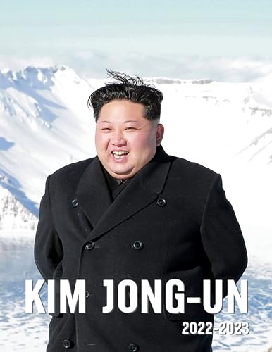 Kim Jong-Un 2022 Calendar: Christmas Birthday Novelty Humour Gift Idea Present 2022-2023 Planner To Welcome A New Year With Rocket Man