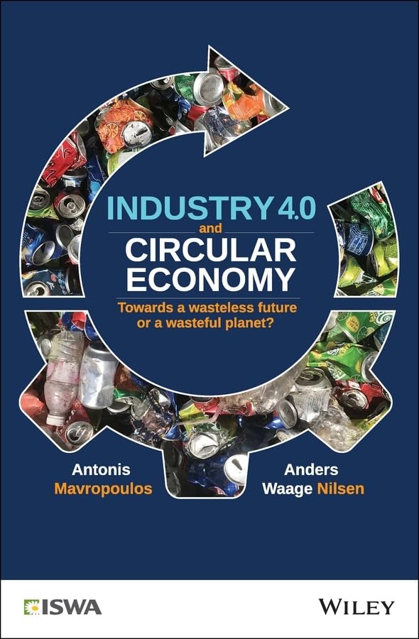 Industry 4.0 and Circular Economy: Towards a Wasteless Future or ...
