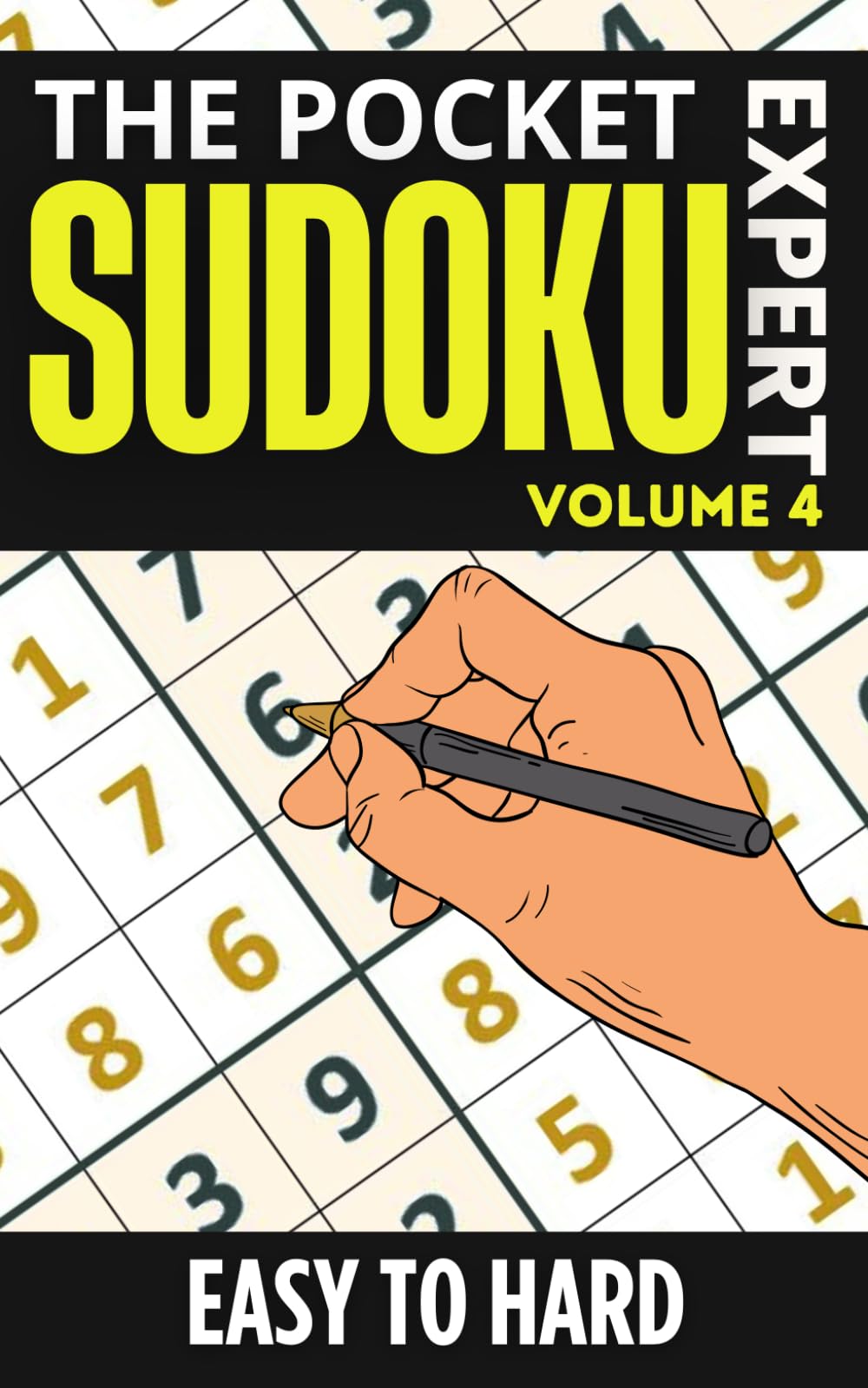 The Pocket Sudoku Expert: Easy to Hard : The Ultimate 180 Puzzle Collection for Every Travel Mood - Volume 4